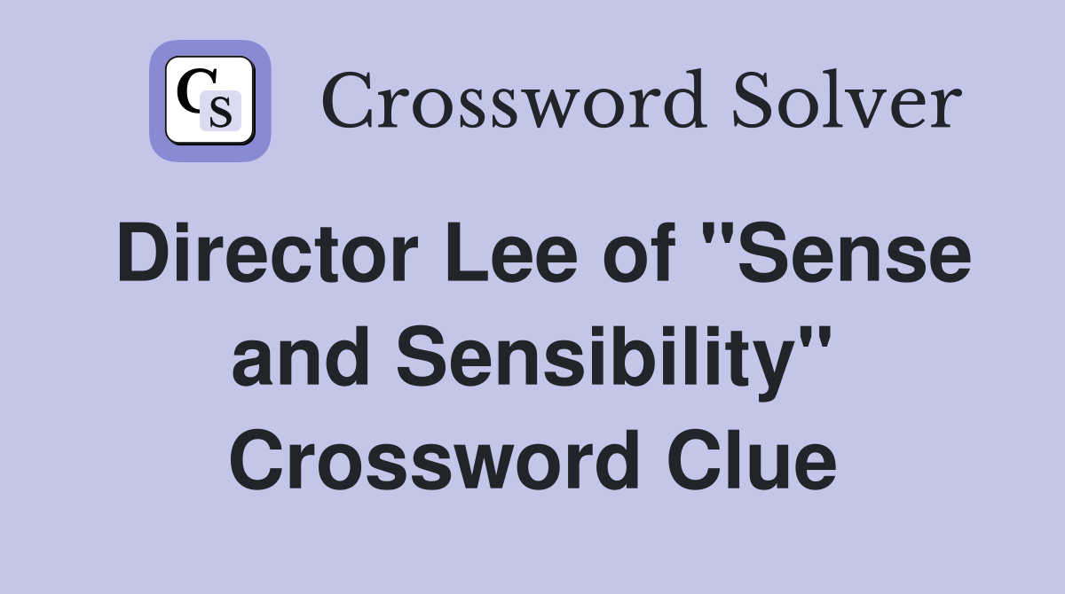 Director Lee of "Sense and Sensibility" Crossword Clue