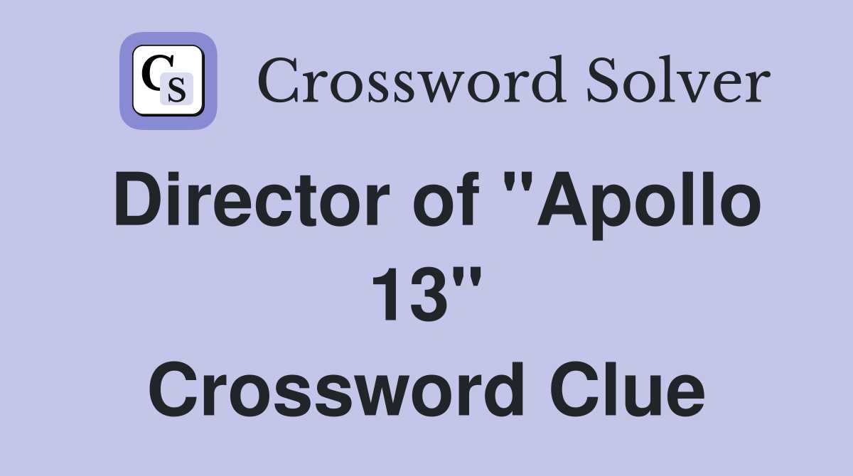 Director of "Apollo 13" Crossword Clue