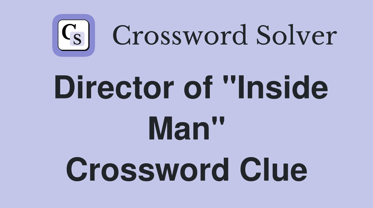Director of "Inside Man" Crossword Clue