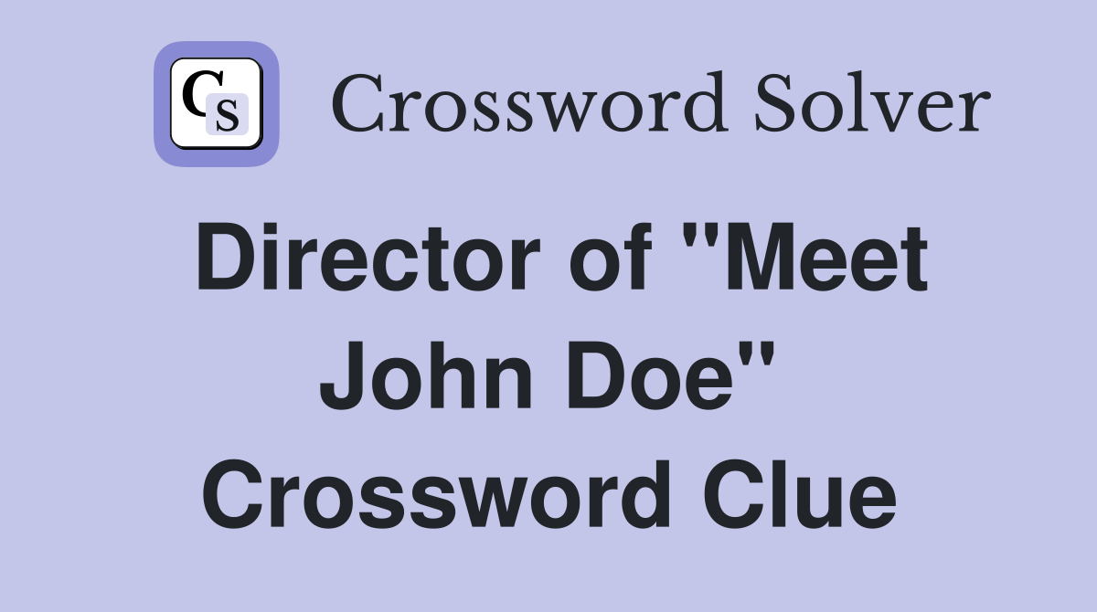 Director of "Meet John Doe" Crossword Clue