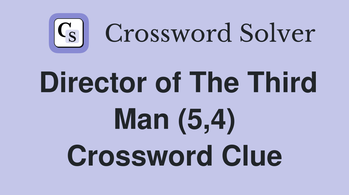 Director of The Third Man (5,4) Crossword Clue