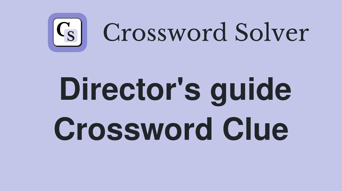 Director's guide Crossword Clue