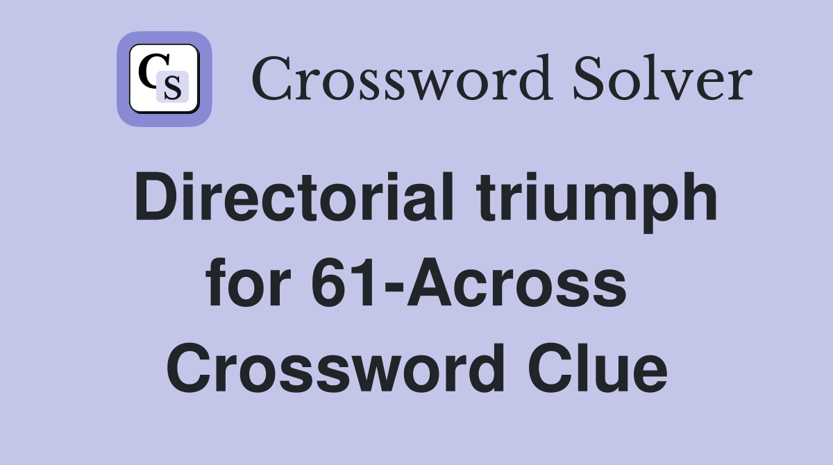 Directorial triumph for 61-Across Crossword Clue