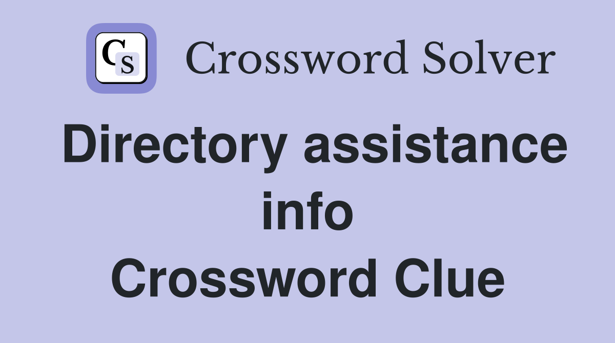 Directory assistance info Crossword Clue