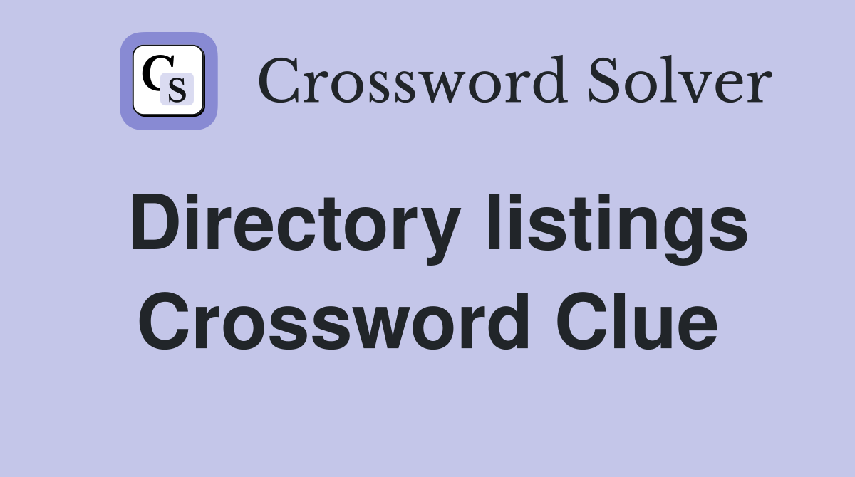 Directory listings Crossword Clue