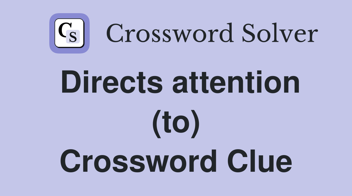 Directs attention (to) Crossword Clue