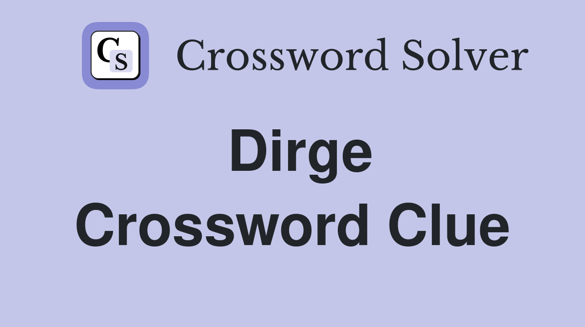 Dirge Crossword Clue