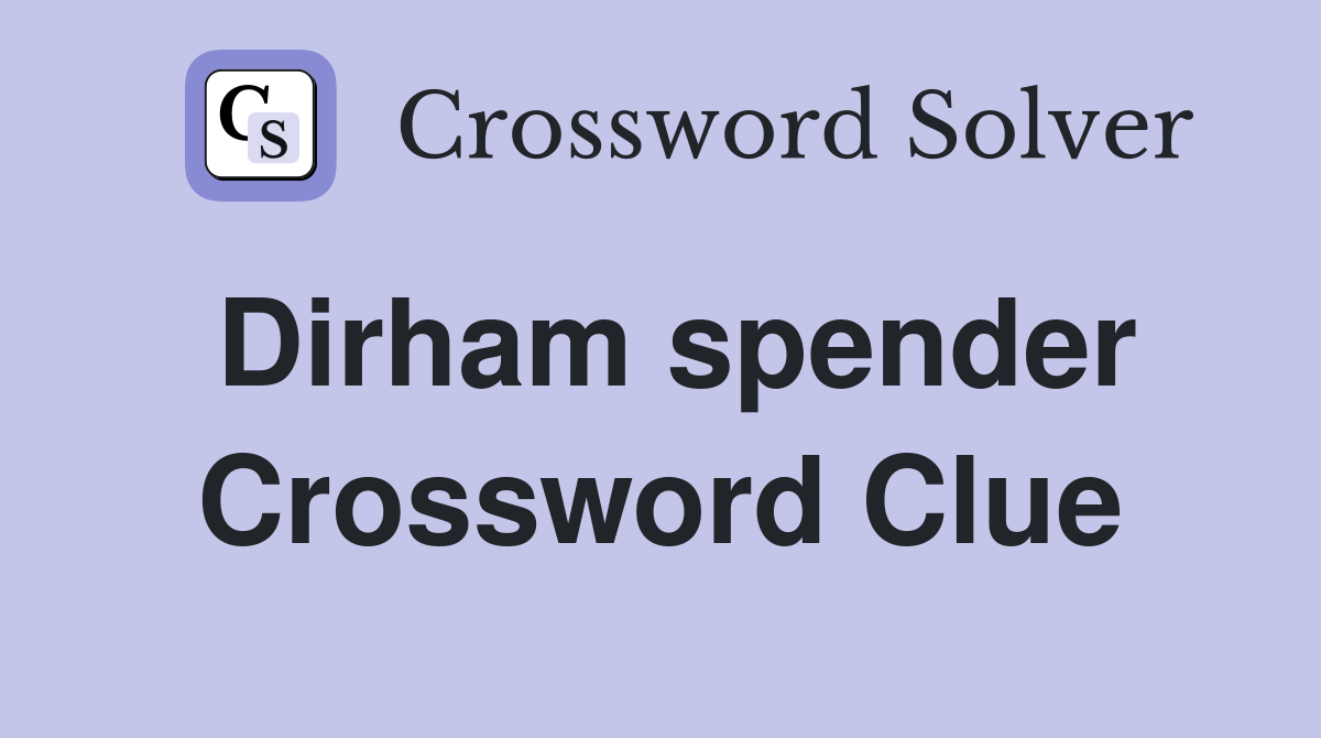 Dirham spender Crossword Clue