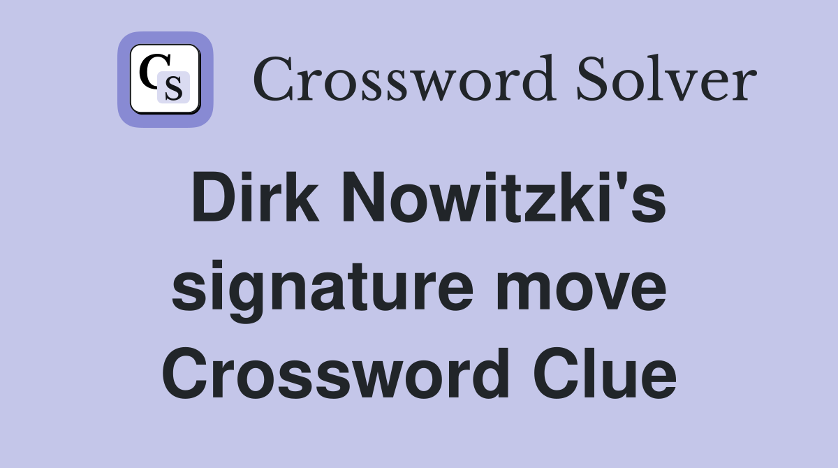 Dirk Nowitzki's signature move Crossword Clue