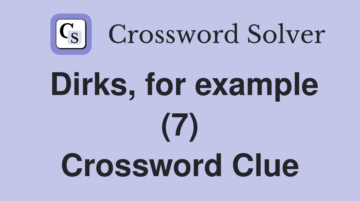 Dirks, for example (7) Crossword Clue