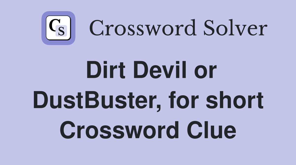 Dirt Devil or DustBuster, for short Crossword Clue