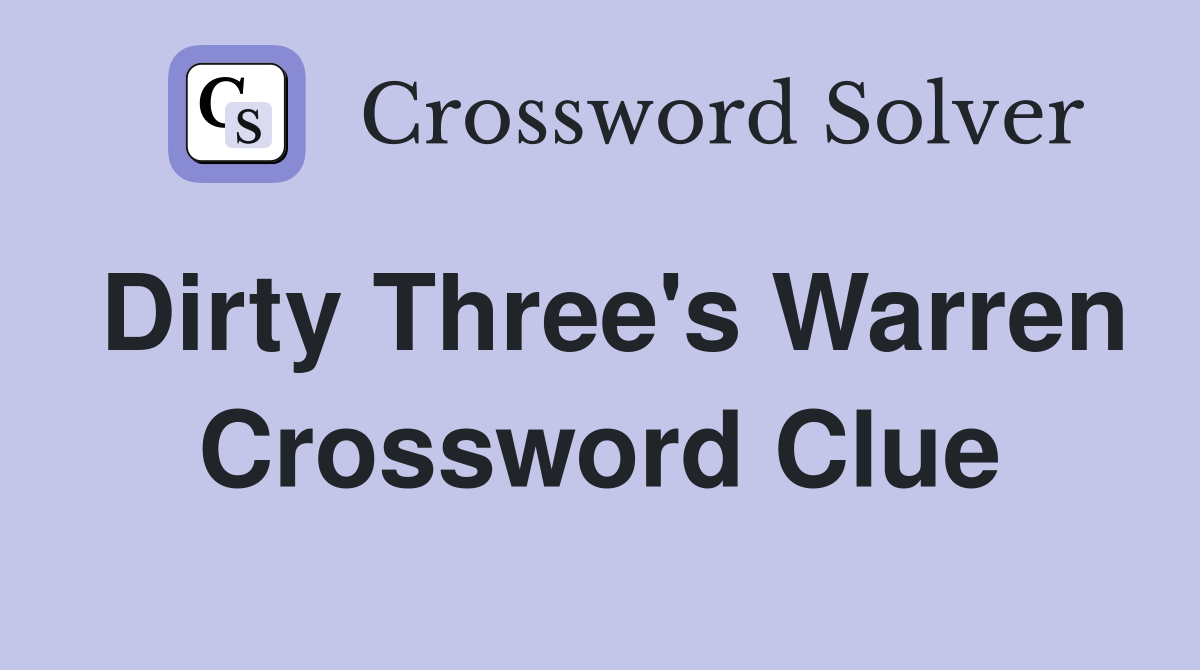 Dirty Three's Warren Crossword Clue