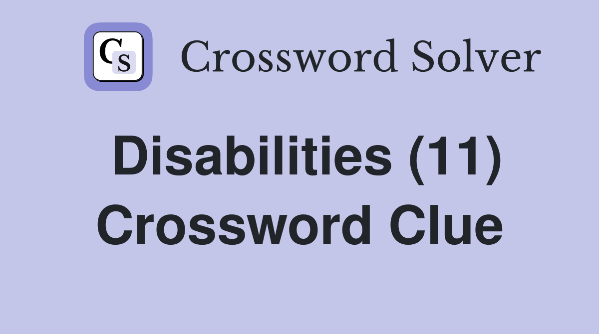 Disabilities (11) Crossword Clue