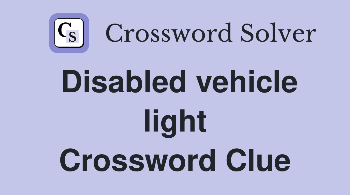 Disabled vehicle light Crossword Clue