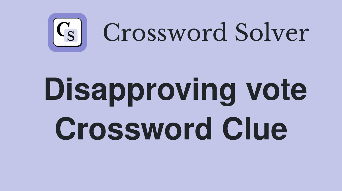 Disapproving vote Crossword Clue