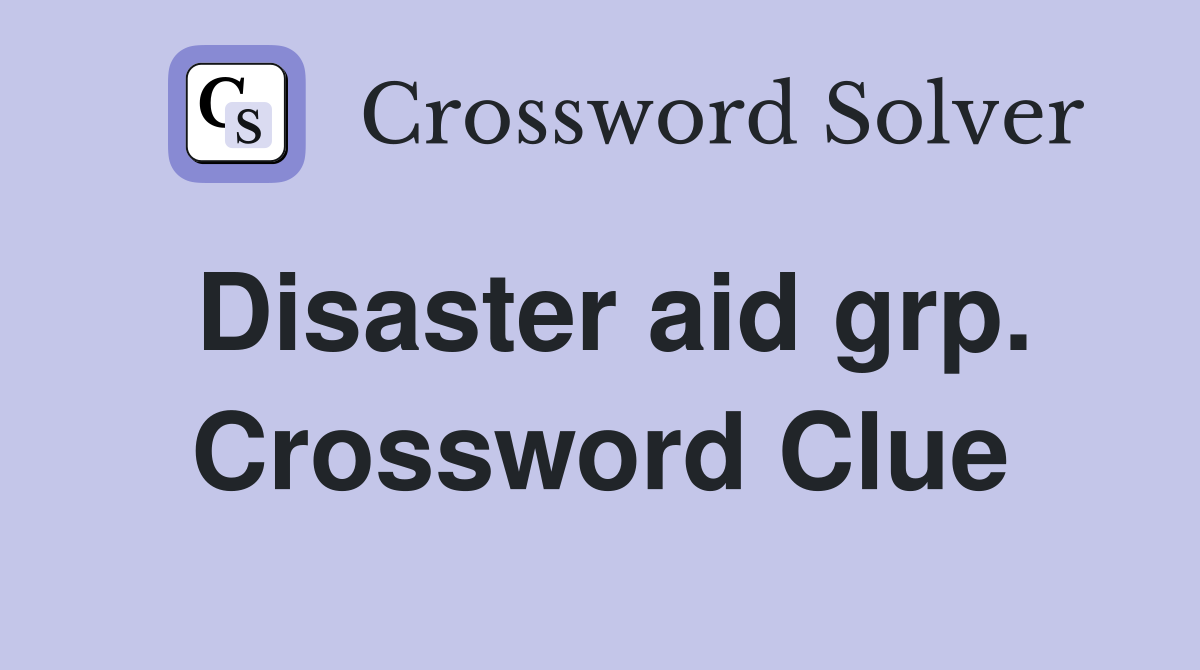 Disaster aid grp. Crossword Clue