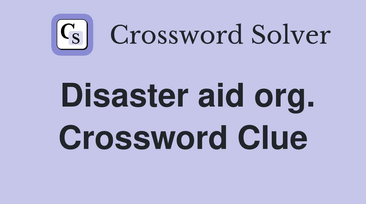 Disaster aid org. Crossword Clue