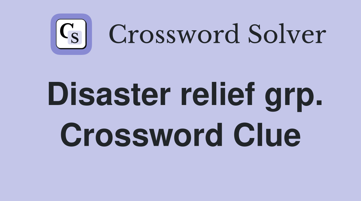 Disaster relief grp. Crossword Clue
