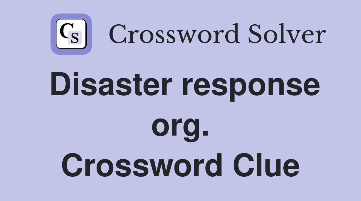 Disaster response org. Crossword Clue