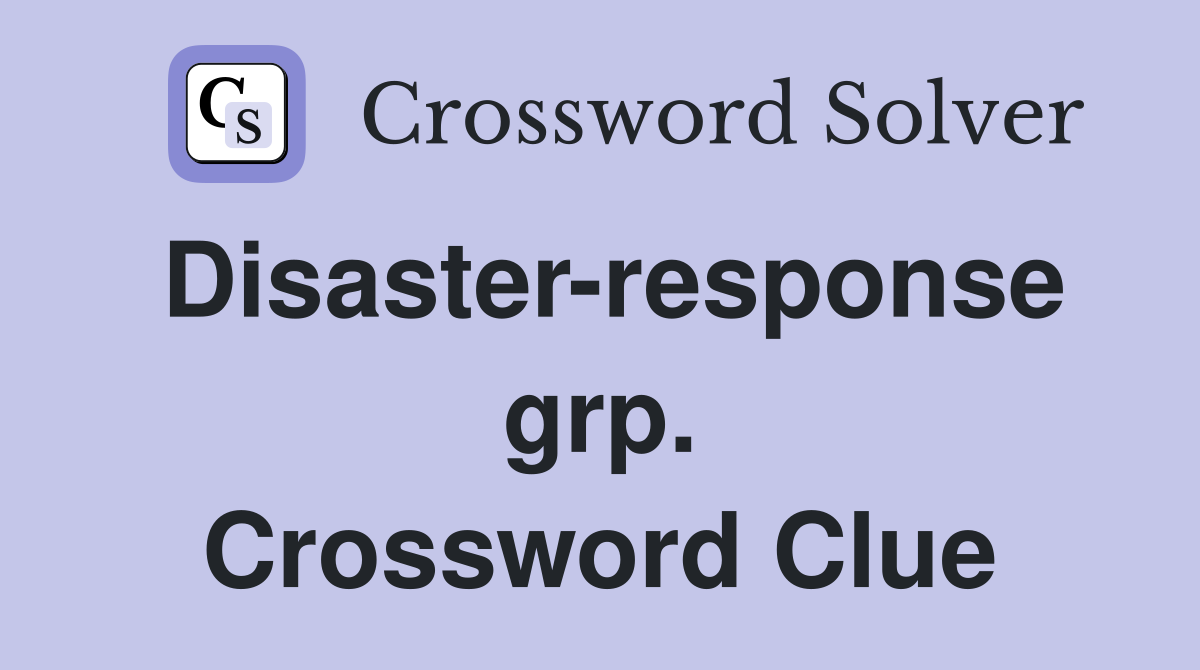 Disaster-response grp. Crossword Clue