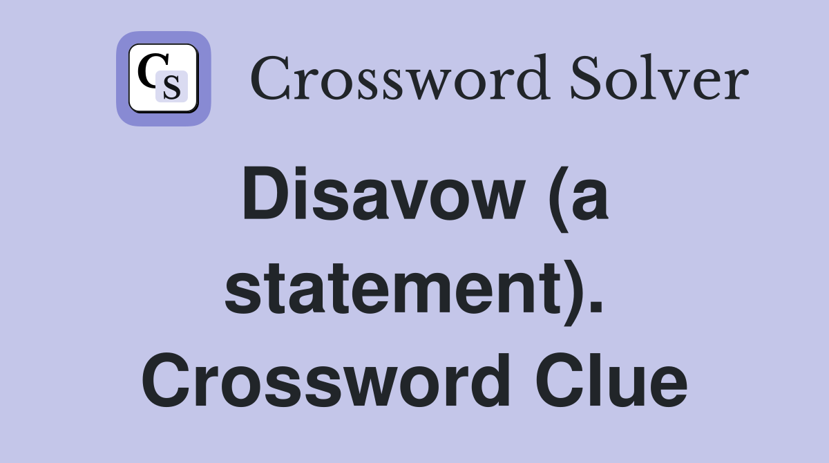 Disavow (a statement). Crossword Clue