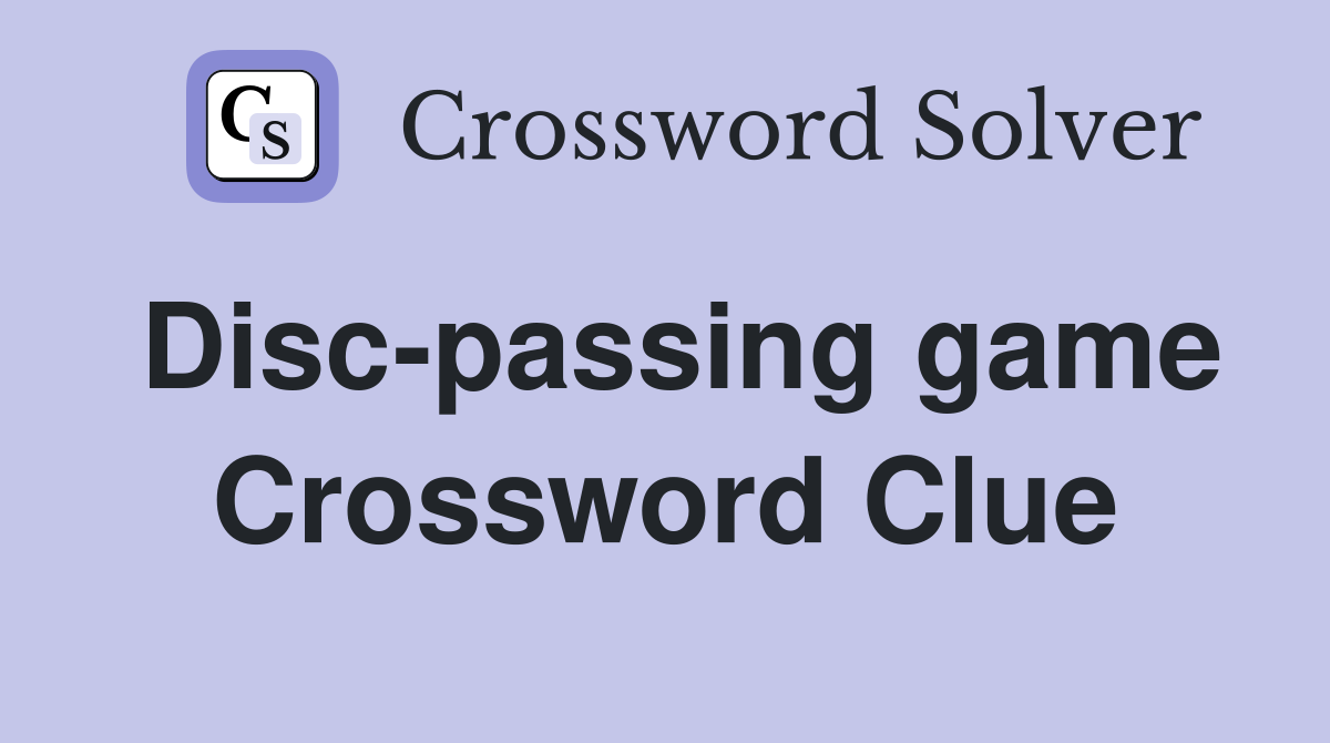 Disc-passing game Crossword Clue