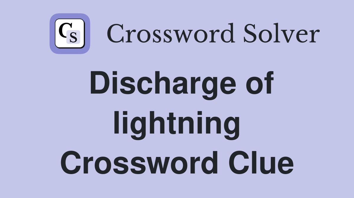 Discharge of lightning Crossword Clue