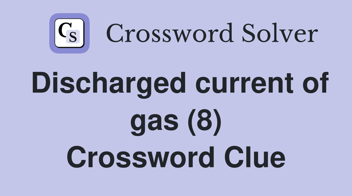Discharged current of gas (8) Crossword Clue