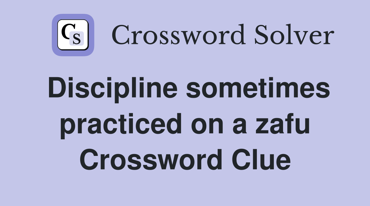 Discipline sometimes practiced on a zafu Crossword Clue