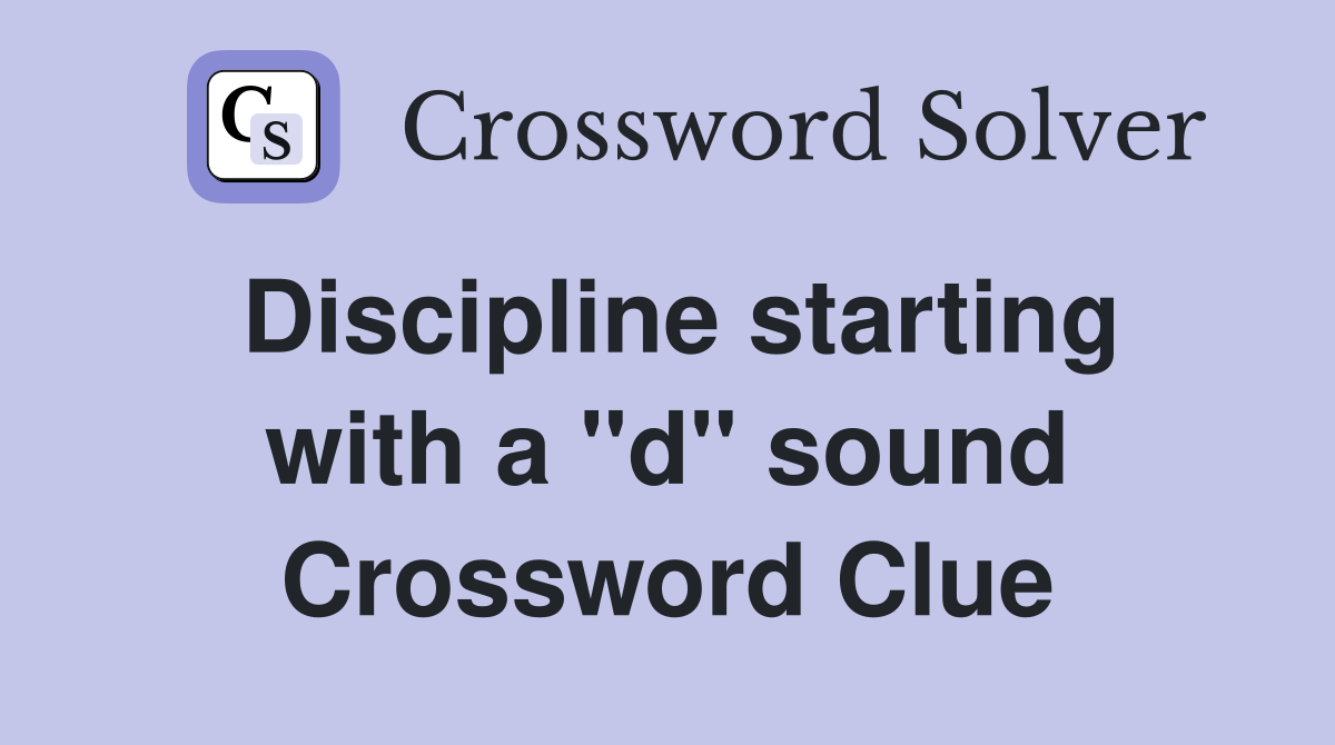 Discipline starting with a ''d'' sound Crossword Clue