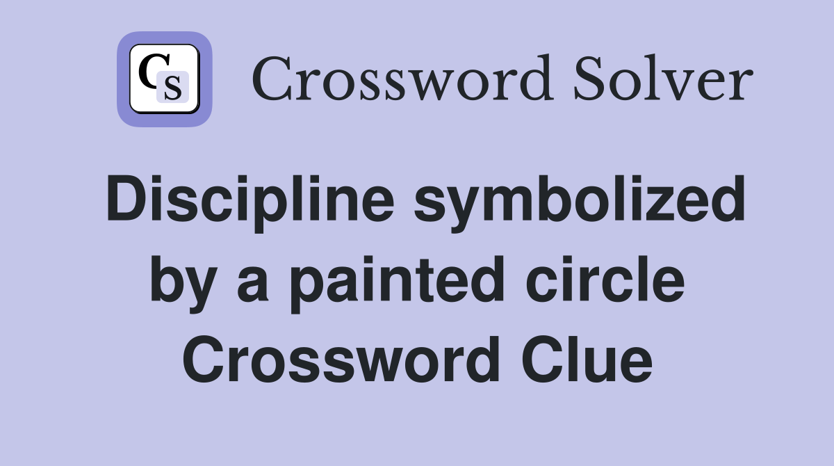 Discipline symbolized by a painted circle Crossword Clue