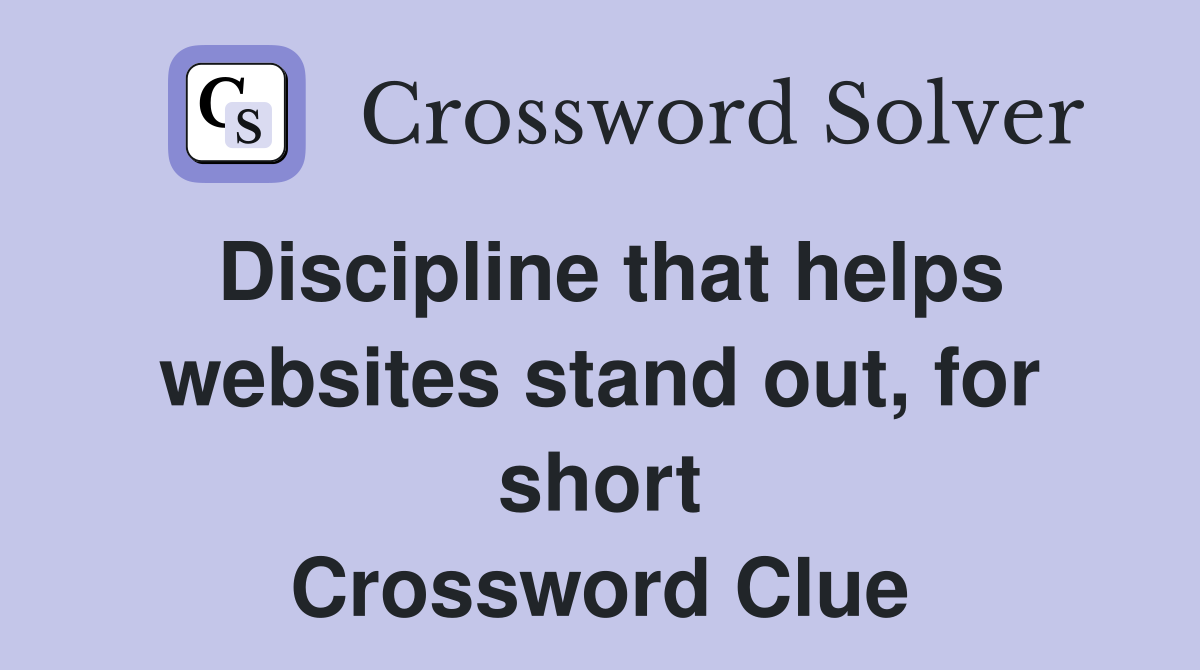 Discipline that helps websites stand out, for short Crossword Clue