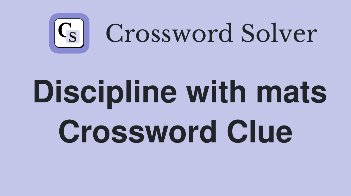 Discipline with mats Crossword Clue