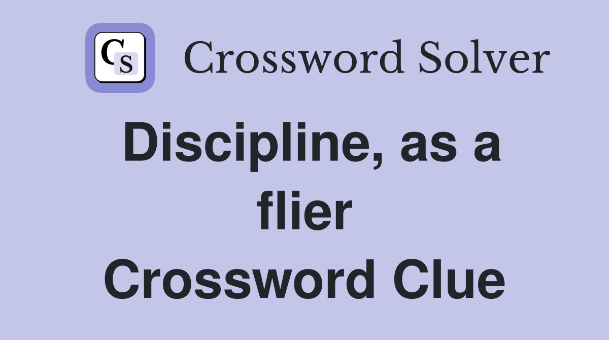 Discipline, as a flier Crossword Clue
