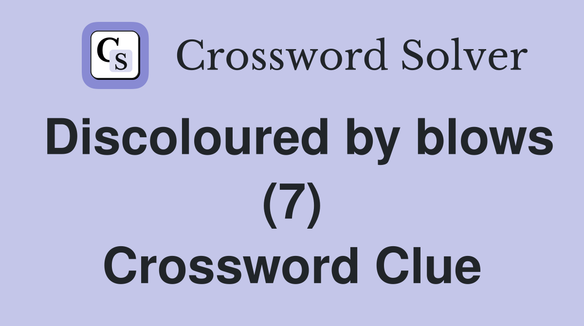 Discoloured by blows (7) Crossword Clue