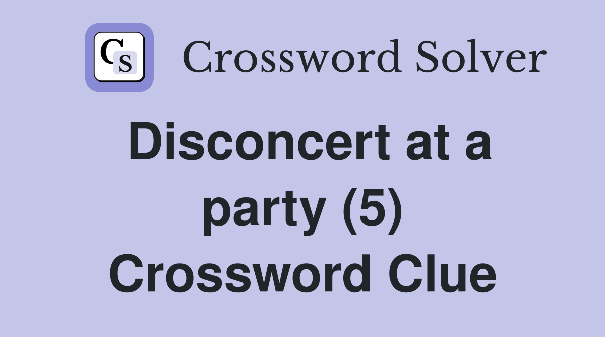 Disconcert at a party (5) Crossword Clue