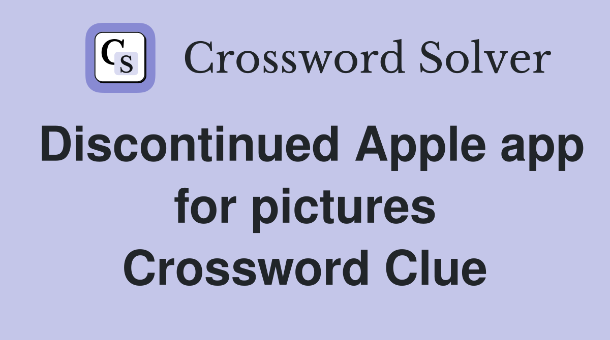 Discontinued Apple app for pictures Crossword Clue