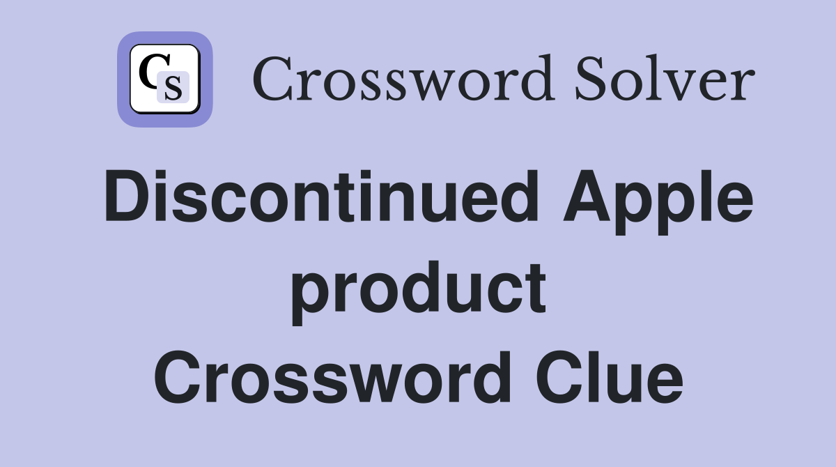 Discontinued Apple product Crossword Clue
