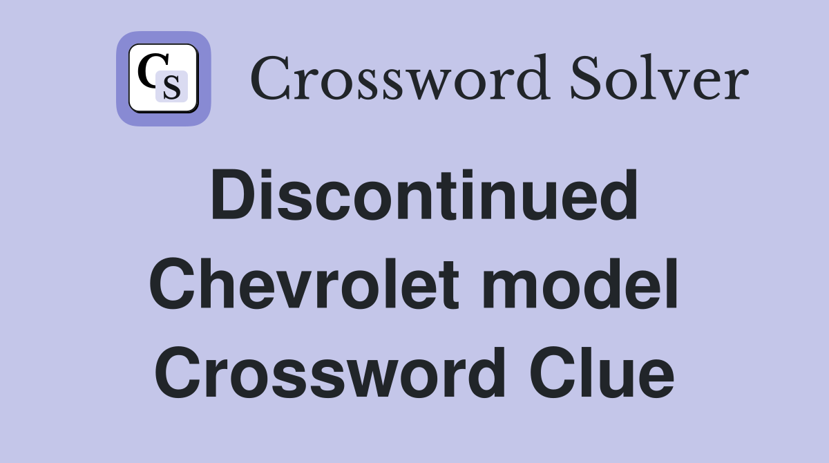 Discontinued Chevrolet model Crossword Clue