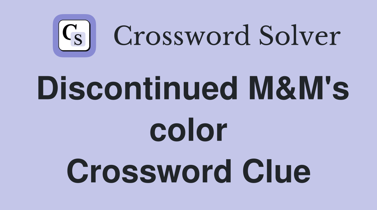 Discontinued M&M's color Crossword Clue