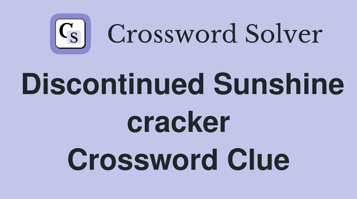 Discontinued Sunshine cracker Crossword Clue