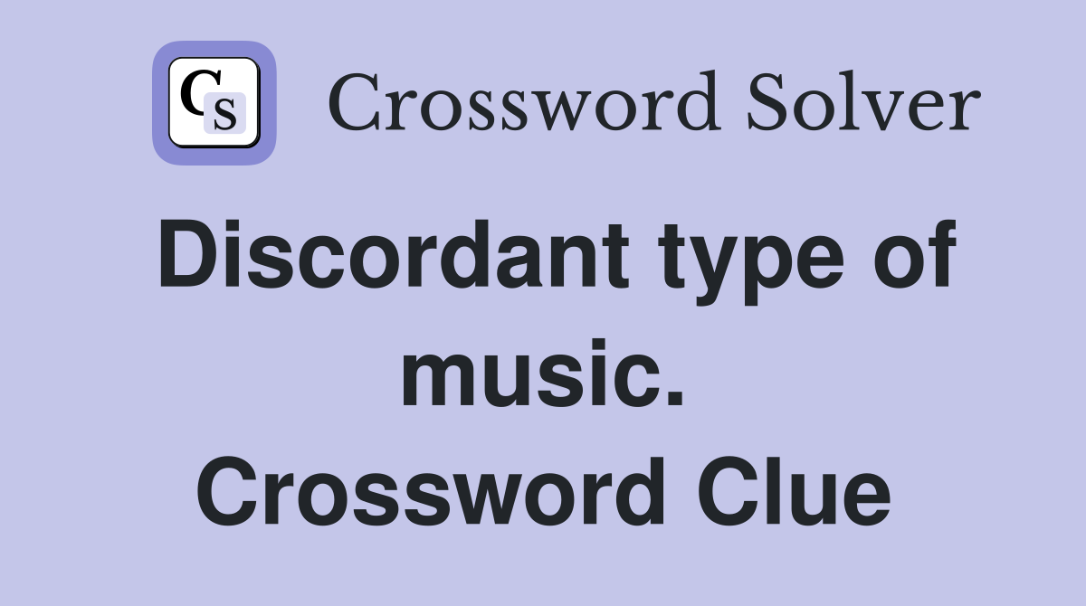 Discordant type of music. Crossword Clue