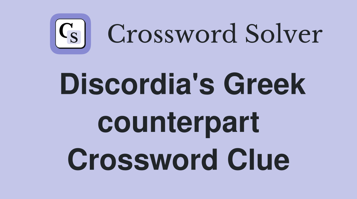 Discordia's Greek counterpart Crossword Clue