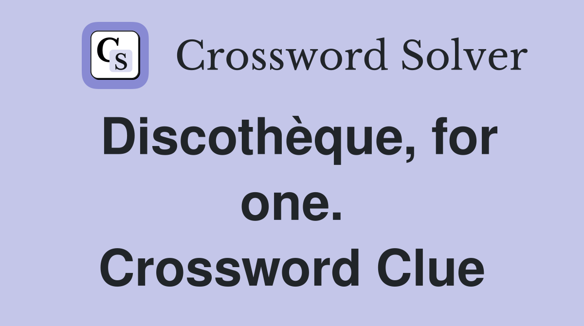 Discothèque, for one. Crossword Clue
