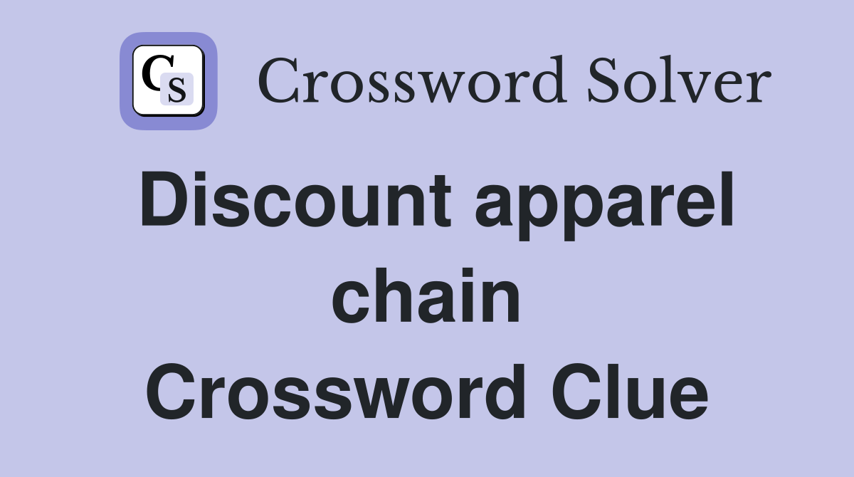 Discount apparel chain Crossword Clue