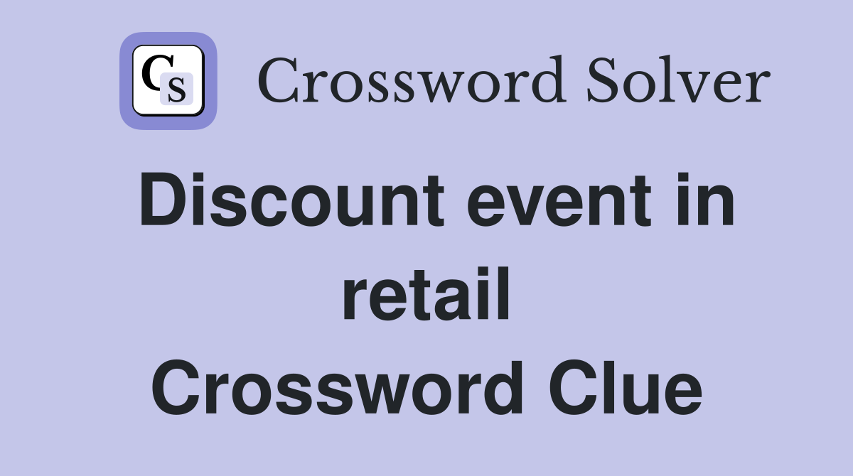 Discount event in retail Crossword Clue