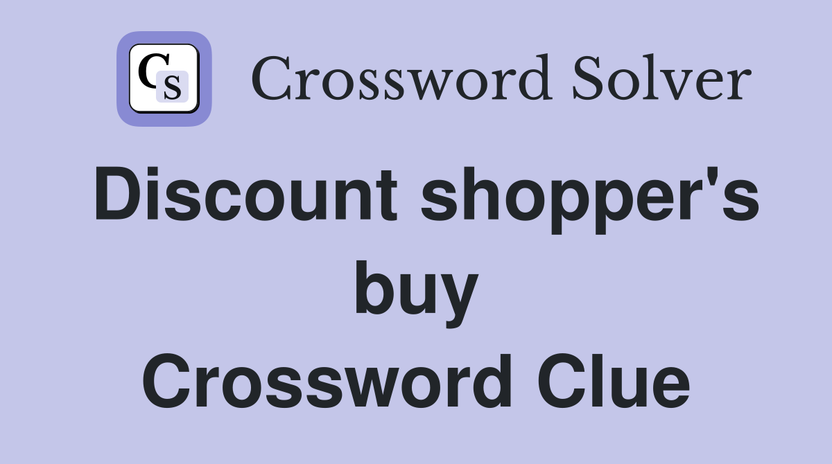 Discount shopper's buy Crossword Clue