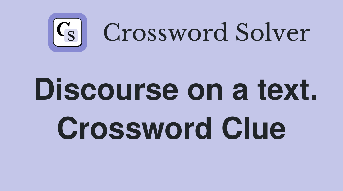 Discourse on a text. Crossword Clue