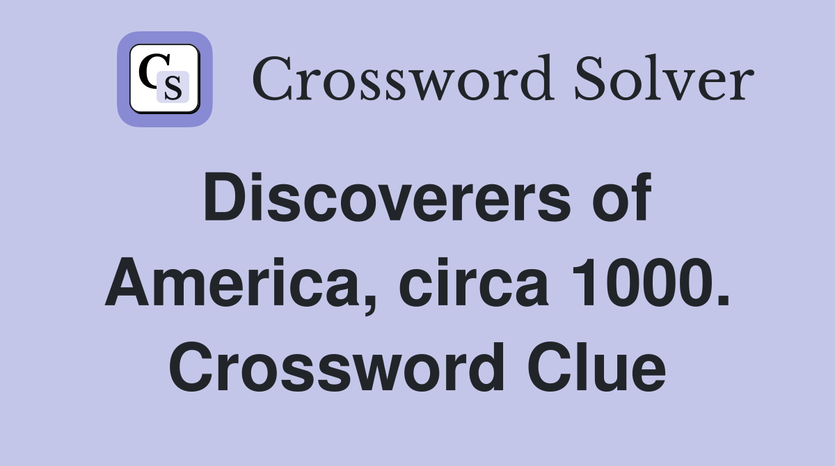 Discoverers of America, circa 1000. Crossword Clue
