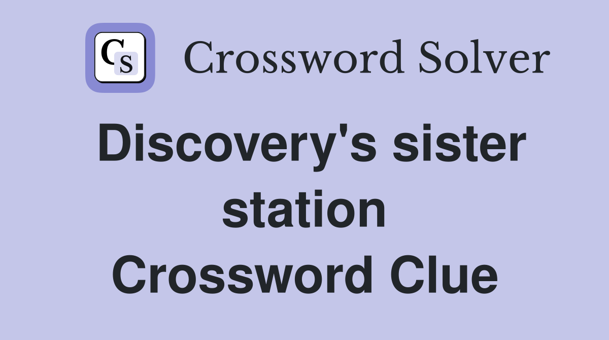 Discovery's sister station Crossword Clue